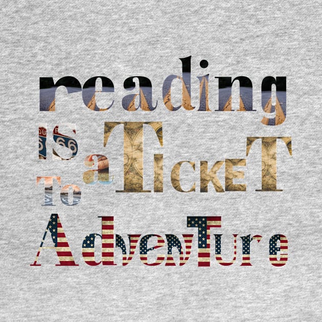 Reading is a ticket to adventure route 66 by Anna-Kik